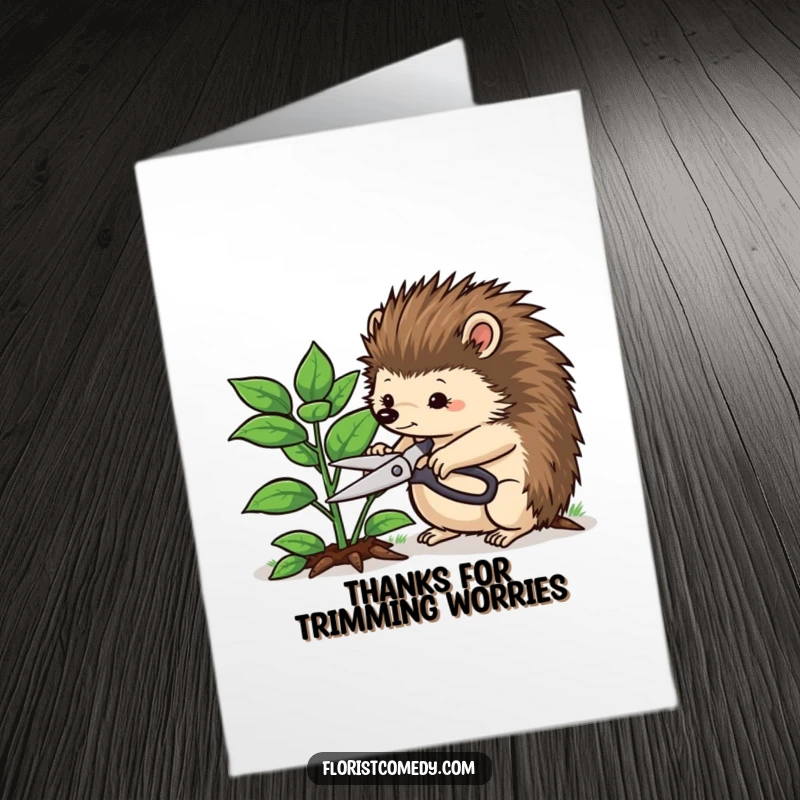 Funny Free Printable Thank You Card: A determined hedgehog using pruning shears to tidy a leafy plant, conveying meticulous thanks.