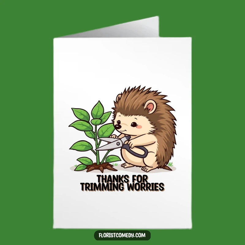 Free Printable Thank You Card: Hedgehog Trims Plant, Grateful & Funny