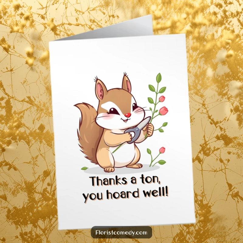 Funny Free Printable Thank You Card: A curious squirrel using tiny shears to trim flower stems with great concentration.