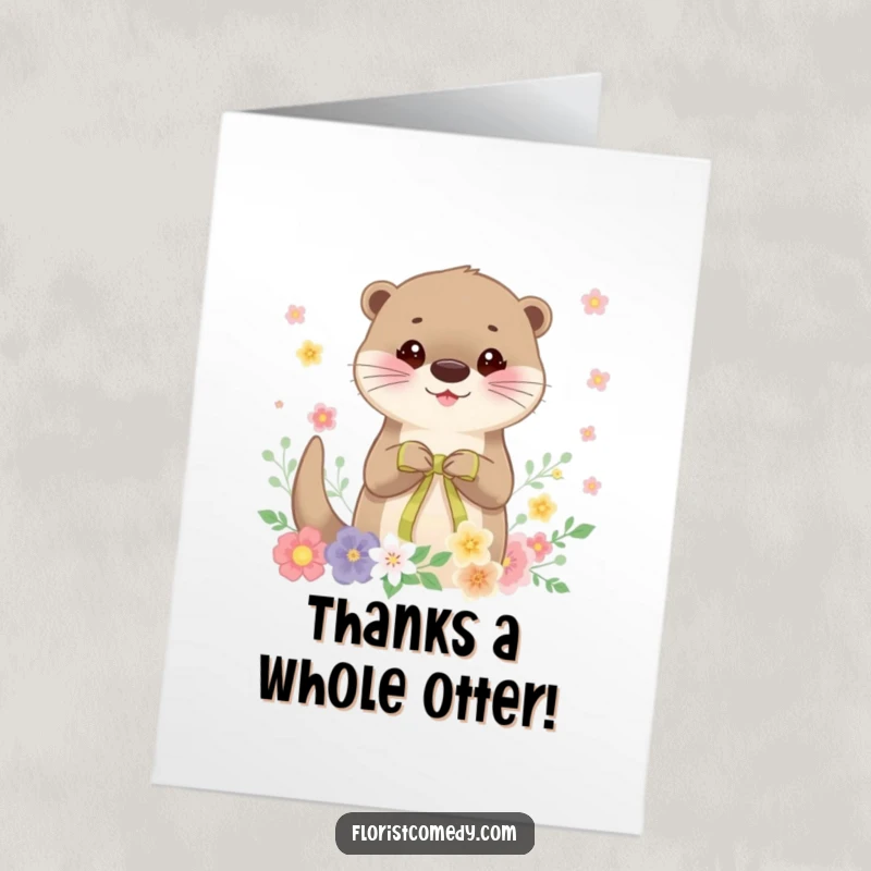 Funny Free Printable Thank You Card: Cute otter carefully adorning a flower bouquet with a ribbon, a heartfelt and humorous gesture.