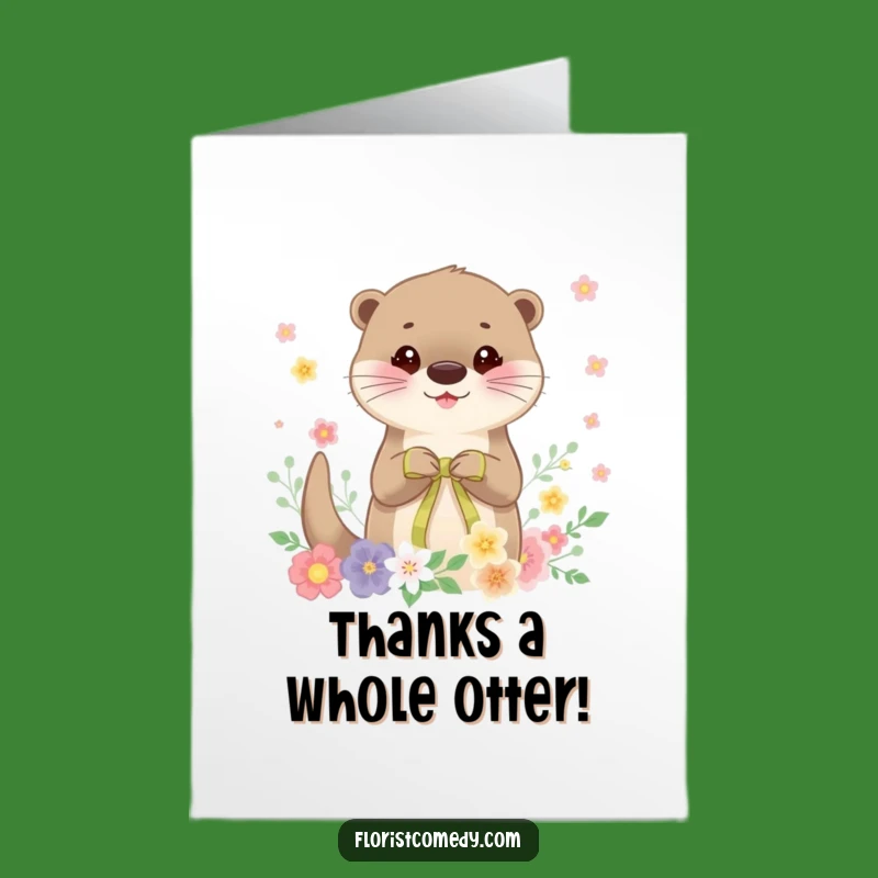 Free Printable Thank You Card: Otter's Floral Arrangement Funny & Sweet Downloadable